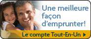 Une meilleure façon d'emprunter! Le compte Tout-En-Un