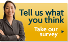 Tell us what you think. Take our survey.