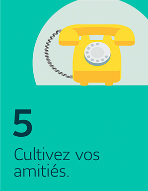 frl151-image5-french.jpg Cultivez vos amitiés