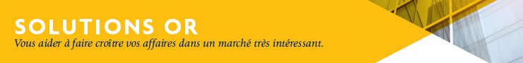Solutions Or. Vous aider à faire croître vos affaires dans un marché très intéressant.